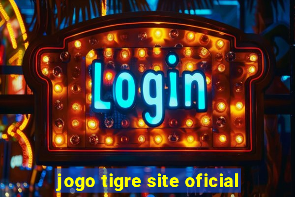 jogo tigre site oficial